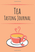 Tea Drinker's Tasting Journal – Log Tea Origins, Brew Notes & Flavor Profiles